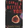 I Can Be A Better You: A shocking psychological thriller