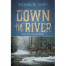 Down the River