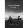 Living in a World of Hurt