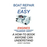 Boat Repair Made Easy -- Engines