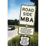 Roadside MBA: Back Road Lessons for Entrepreneurs, Executives, and Small Business Owners
