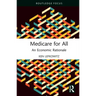 Medicare for All: An Economic Rationale
