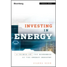 Investing in Energy: A Primer on the Economics of the Energy Industry
