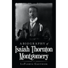 A Biography of Isaiah Thornton Montgomery