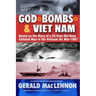 God, Bombs & Viet Nam: Based on the Diary of a 20-Year-Old Navy Enlisted Man in the Vietnam Air War - 1967