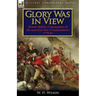 Glory Was in View: British Military Commanders of the American War of Independence 1775-83
