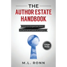 The Author Estate Handbook: How to Organize Your Affairs and Leave a Legacy (Large Print Edition)