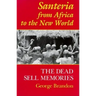 Santeria from Africa to the New World: The Dead Sell Memories