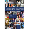Making Of A Champion: The Art of Significant Team Building