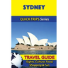 Sydney Travel Guide (Quick Trips Series): Sights, Culture, Food, Shopping & Fun