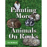 Painting More Animals on Rocks (Latest Edition)