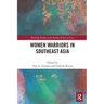 Women Warriors in Southeast Asia