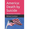 America: Death by Suicide: The Journey to Socialism