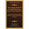 The Complete Works of St. John of the Cross, Doctor of the Church V1: General Introduction, Ascent of Mount Carmel, Dark Night of the Soul