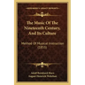 The Music of the Nineteenth Century, and Its Culture: Method of Musical Instruction (1855)