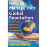 How to Manage Your Global Reputation: A Guide to the Dynamics of International Public Relations