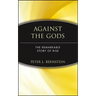 Against the Gods: The Remarkable Story of Risk