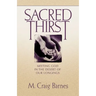 Sacred Thirst: Meeting God in the Desert of Our Longings