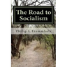 The Road to Socialism: A Choice Between Capitalism and Socialism