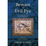 Beware the Evil Eye Volume 2: The Evil Eye in the Bible and the Ancient World--Greece and Rome