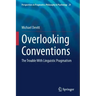 Overlooking Conventions: The Trouble with Linguistic Pragmatism