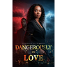 Dangerously In Love