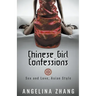 Chinese Girl Confessions: Sex and Love, Asian Style