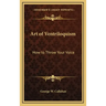 Art of Ventriloquism: How to Throw Your Voice