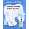 Polar Bear, Polar Bear, What Do You Hear?