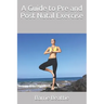 A Guide to Pre and Post Natal Exercise