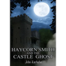 Haycorn Smith and the Castle Ghost