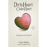 Dirty Heart Clean Heart