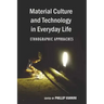 Material Culture and Technology in Everyday Life: Ethnographic Approaches