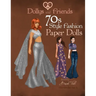 Dollys and Friends 70s Style Fashion Paper Dolls: Wardrobe No: 6