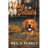 Dog is in the Details (Cozy Dog Mystery): #8 in the Golden Retriever Mystery series (Golden Retriever Mysteries)