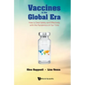 Vaccines in the Global Era: How to Deal Safely and Effectively with the Pandemics of Our Time