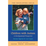 Children with Autism: A Developmental Perspective