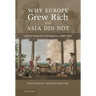 Why Europe Grew Rich and Asia Did Not: Global Economic Divergence, 1600-1850