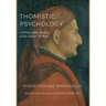 Thomistic Psychology: A Philosophic Analysis of the Nature of Man