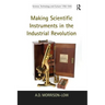 Making Scientific Instruments in the Industrial Revolution