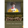 American Cinema, 1890-1909: Themes and Variations