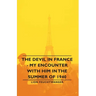 The Devil in France - My Encounter with Him in the Summer of 1940