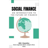 Social Finance: An Introduction The Future of Finance