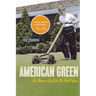 American Green: The Obsessive Quest for the Perfect Lawn