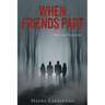 When Friends Part