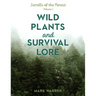 Wild Plants and Survival Lore: Secrets of the Forest