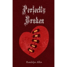 Perfectly Broken