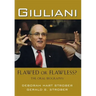 Giuliani: Flawed or Flawless?: The Oral Biography