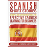 Spanish Short Stories: 9 Simple and Captivating Stories for Effective Spanish Learning for Beginners