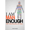 I Am Man Enough: 365 Affirmations for Men